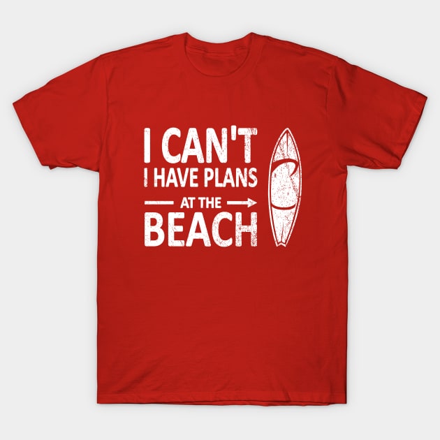 I CAN'T I Have PLANS at the BEACH Funny Surfboard White T-Shirt by French Salsa